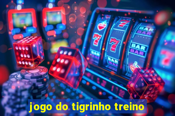 jogo do tigrinho treino